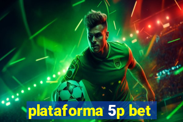 plataforma 5p bet